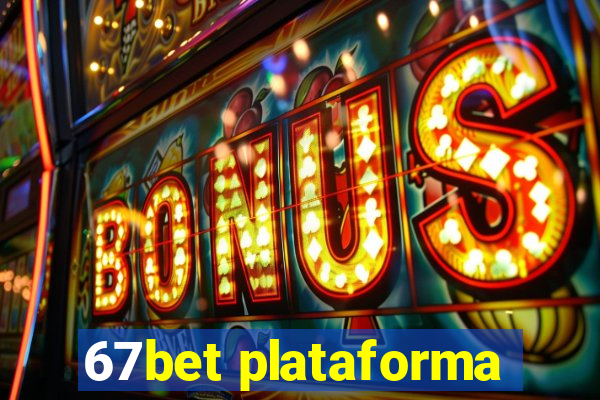 67bet plataforma